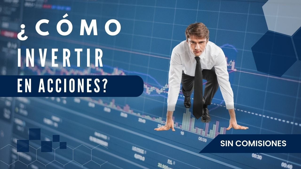 ¿CÓMO INVERTIR EN ACCIONES?